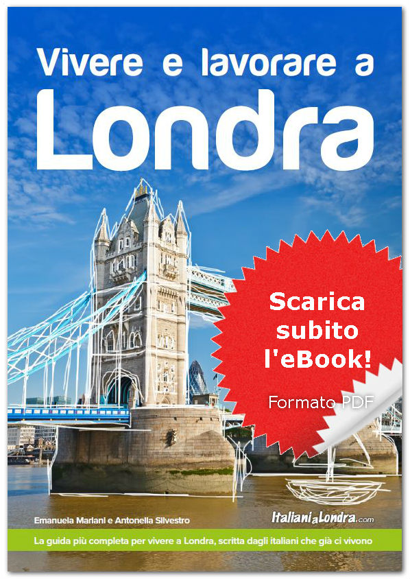 Vivere e lavorare a Londra  La guida più completa per chi vuole  trasferirsi a Londra e UK